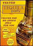 VELVET PUB RE-OPEN'S JUST FOR YOU ;) THE SAME OLD MUSIC AND FRIENDS ARE WAITING FOR YOU TO HAVE A BLAST-tequila_party-jpg